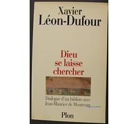 Dieu Se Laisse Chercher. Dialogue D'Un Bibliste Avec Jean-Marie De Montremy