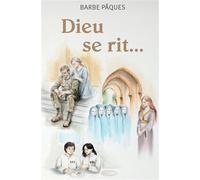 Dieu se rit... - Barbe Paques - Bookelis - broché - Roman