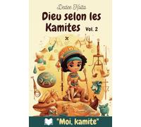 DIEU SELON LES KAMITES - VOL.2