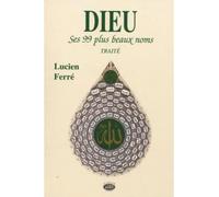 Dieu : ses 99 plus beaux noms - Ferre - Al Qalam - broché - Livre