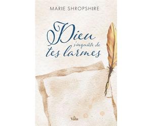 Dieu s'inquiète de tes larmes (nouvelle édition) Compassion divine à l'égard des coeurs brisés - Shropshire Marie - Vida Eds - broché - Essai