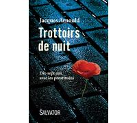 Dieu sur le trottoir : Dix-sept ans avec les prostituées