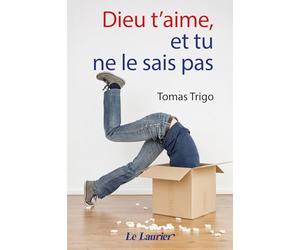 Dieu t'aime, et tu ne le sais pas