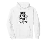 Dieu t'aime, j'essaie Sweat à Capuche