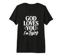 Dieu t'aime, j'essaie T-Shirt Haut de Gamme