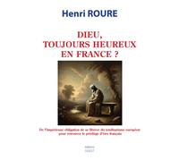 Dieu, toujours heureux en France ? - Henri Roure - Sigest - broché - Essai