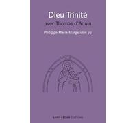 Dieu trinité: Avec Thomas d'Aquin