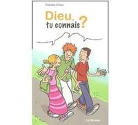 Dieu, tu connais ?