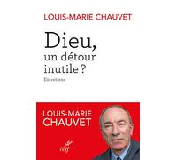 Dieu, un détour inutile ? - Entretiens