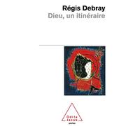 Dieu, un itinéraire
