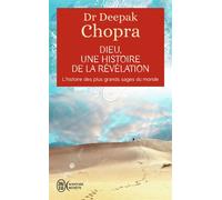 Dieu : une histoire de la révélation L'histoire des plus grands sages du monde - Deepak Chopra - J'ai Lu - Poche - Guide