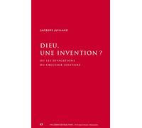 Dieu, une invention ? ou Les divagations du creuseur solitaire Ou les divagations du creuseur solitaire - Jacques Juillard - Van Dieren_eds - broché - Essai