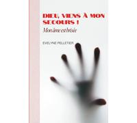 Dieu viens à mon secours: Mon âme est brisée !