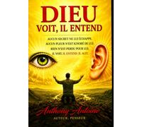 DIEU VOIT, IL ENTEND: AUCUN SECRET NE LUI ECHAPPE. AUCUN PLEUR N'EST IGNORE DE LUI. RIEN N'EST PERDU POUR LUI. IL VOIT, IL ENTEND, IL AGIT