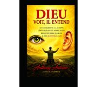 DIEU VOIT, IL ENTEND: AUCUN SECRET NE LUI ECHAPPE. AUCUN PLEUR N'EST IGNORE DE LUI. RIEN N'EST PERDU POUR LUI. IL VOIT, IL ENTEND, IL AGIT