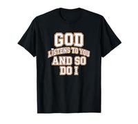 Dieu Vous écoute, et Moi Aussi, Les encouragements chrétiens T-Shirt