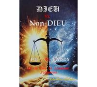 Dieu vs. Non-Dieu / Foi vs. Raison