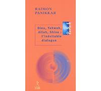 Dieu, Yahweh, Allah, Shiva : L'Inevitable Dialogue