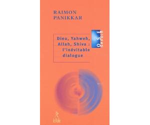 Dieu, Yahweh, Allah, Shiva : L'Inevitable Dialogue
