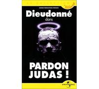 Dieudonné : Pardon Judas !