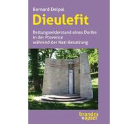 Dieulefit: Rettungswiderstand eines Dorfes in der Provence während der Nazi-Besatzung