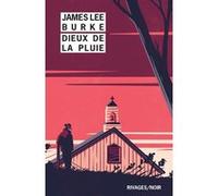 Dieux de la pluie James Lee Burke (Auteur), Christophe Mercier (Traduction)