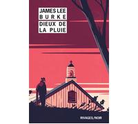 Dieux de la pluie - James Lee Burke - Rivages - Poche - Roman