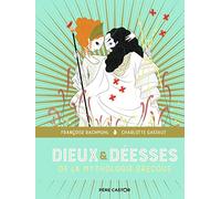 Dieux & déesses de la mythologie grecque: LES GRANDS RÉCITS DE LA MYTHOLOGIE