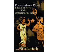 Dieux et Déesses de la Grèce expliqués aux enfants - Pauline Schmitt-Pantel - Seuil - broché - Document jeunesse