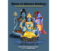 Dieux et déesses hindous: Introduction aux divinités hindoues