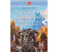 Dieux et héros de l'Antiquité - Toute la mythologie grecque et latine
