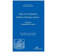 Dieux Et Hommes - Modèles Et Héritages Antiques Volume 2, Communauté Et Agomet