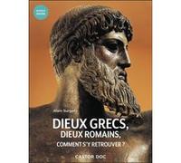 Dieux grecs, dieux romains, comment s'y retrouver ? Alain Surget (Auteur)
