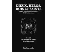 Dieux, héros, rois et saints: Mythes, sagas et littérature épique de l'Irlande ancienne. Livre 3 Vol. 2 : Les lais de Finn