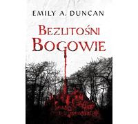 Dieux impitoyables - Emily A. Duncan (Literatur - Fantasy auf Polnisch)