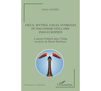 Dieux, mythes, sagas, symboles du paganisme stellaire indo-européen L'ancien Futhark dans l'Edda en prose de Snorri Sturluson - Charles Marsel - L'harmattan - broché - Etude