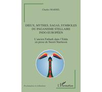 Dieux, Mythes, Sagas, Symboles Du Paganisme Stellaire Indo-Européen - L'ancien Futhark Dans L'edda En Prose De Snorri Sturluson