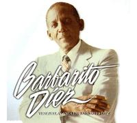 Diez, Barbarito - Venezuela Canta en Barbarito