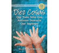 Diez Cosas Que Todo Niño Con Autismo Desearía Que Supieras / Ten Things Every Child With Autism Wishes You Knew