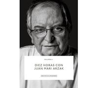 Diez horas con Juan Mari Arzak.