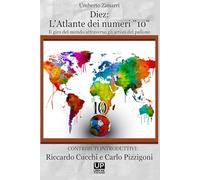 Diez: l’Atlante dei numeri 10 Un Giro del Mondo attraverso gli artisti del pallone