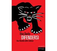 Difendersi. Una filosofia della violenza