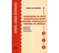 Diferencias de usos gramaticales entre espanol peninsular y espanol de america/Grammatical Differences Between Peninsular Spanish and American Spanish, Temas De Espanol Hugo Wingeyer, Isabel Bueso, Ni