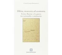 Difesa, sicurezza ed economia. Enrico Barone e la guerra tra razionalità e sentimento