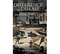 Difference and Disease: Medicine, Race, and the Eighteenth-Century British Empire