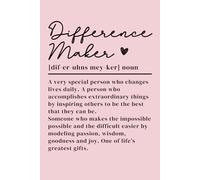 Difference Maker: An Inspirational Journal to Celebrate Graduates, Mentors, and Coworkers-Perfect for Life’s Milestones, Employee Appreciation, ... Thoughtful Notebook for Teachers. Pink Cover.