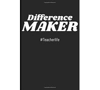 Difference Maker #Teacherlife: Teacher Blank Lined Journal Planner