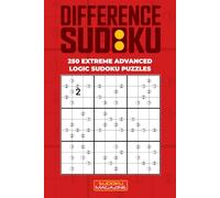 Difference Sudoku: 250 Extreme Advanced Logic Sudoku Puzzles