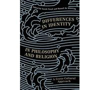 Differences In Identity In Philosophy And Religion: A Cross-Cultural Approach