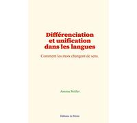 Différenciation et unification dans les langues: Comment les mots changent de sens